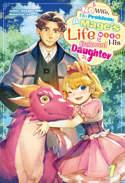 No Wife, No Problem: A Mage's Life with His Beloved Daughter Volume 1, Miki Nazuna