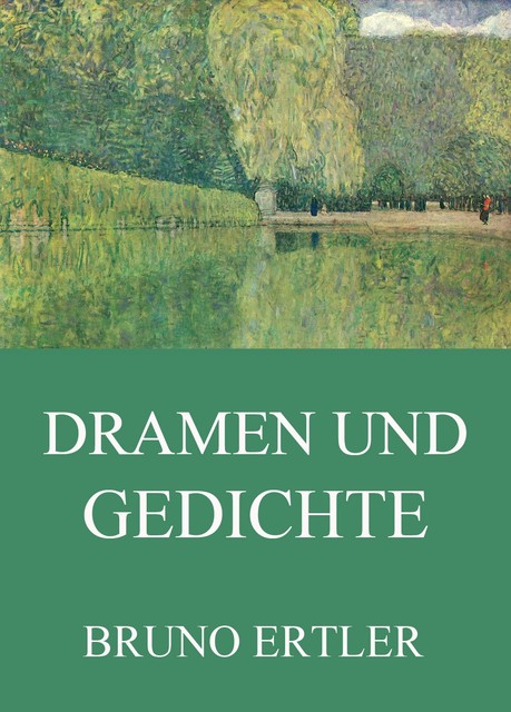 Dramen und Gedichte, Bruno Ertler