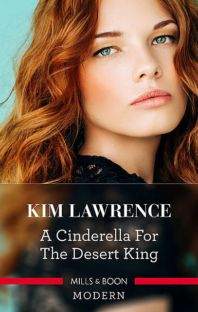 A Cinderella For The Desert King, Kim Lawrence