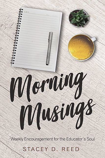 Morning Musings, Stacey Reed