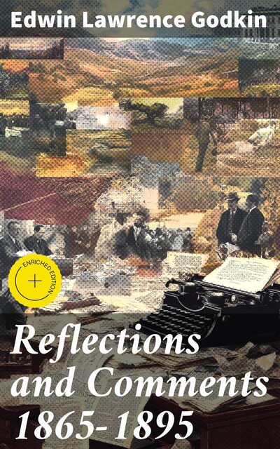 Reflections and Comments 1865–1895, Edwin Lawrence Godkin