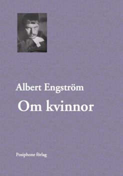 Om kvinnor, Albert Engström