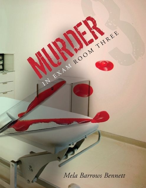 Murder in Exam Room Three, Mela Barrows Bennett