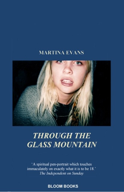 Through The Glass Mountain, Martina Evans