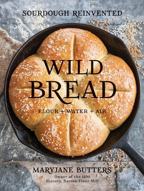 Wild Bread, MaryJane Butters