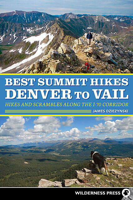 Best Summit Hikes Denver to Vail, James Dziezynski