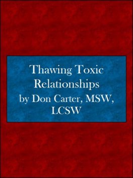 Thawing Toxic Relationships, LCSW, Don Carter MSW