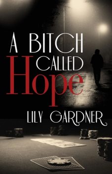 A Bitch Called Hope, Lily Gardner