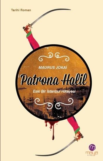 Patrona Halil – Eski Bir İstanbul Hikayesi, Maurus Jokai