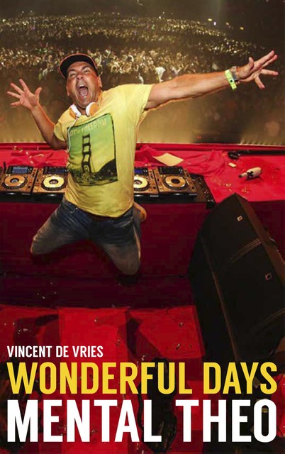 Wonderful days – Mental Theo, Vincent de Vries, Theo Nabuurs