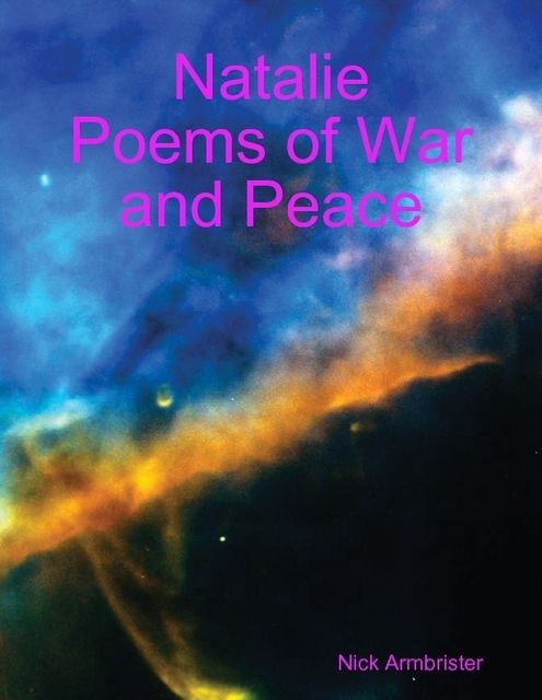 Natalie: Poems of War and Peace, Nick Armbrister