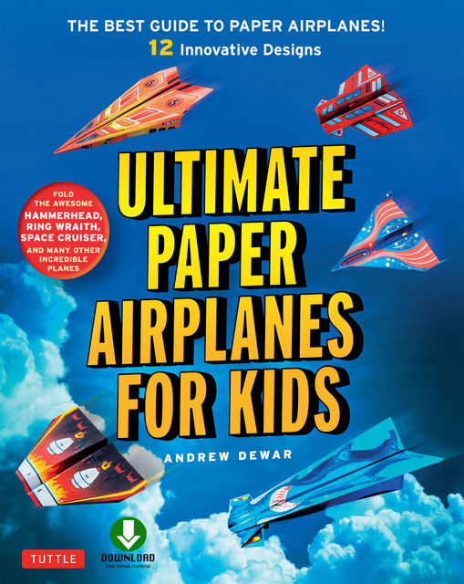 Ultimate Paper Airplanes for Kids, Andrew Dewar