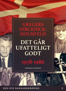 Den nye Danmarkskrønike: Det går ufatteligt godt, Gregers Dirckinck Holmfeld