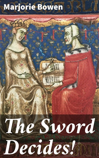 The Sword Decides, Marjorie Bowen