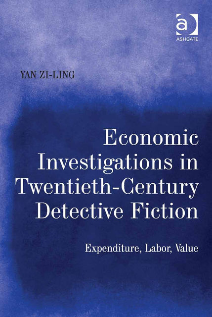 Economic Investigations in Twentieth-Century Detective Fiction, Yan Zi-Ling