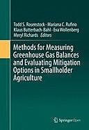 Methods for Measuring Greenhouse Gas Balances and Evaluating Mitigation Options in Smallholder Agriculture, Eva Wollenberg, Klaus Butterbach-Bahl, Mariana C. Rufino, Meryl Richards, Todd S. Rosenstock