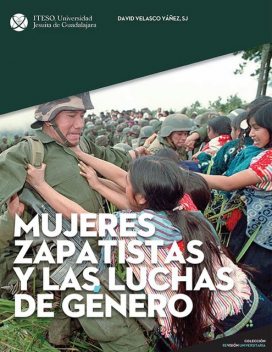 Mujeres zapatistas y las luchas de género, David Velasco Yáñez