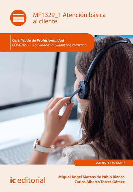 Atención básica al cliente. COMT0211, Carlos Alberto Torres Gómez, Miguel Ángel Mateos de Pablo Blanco