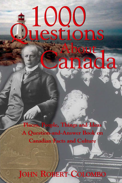 1000 Questions About Canada, John Robert Colombo