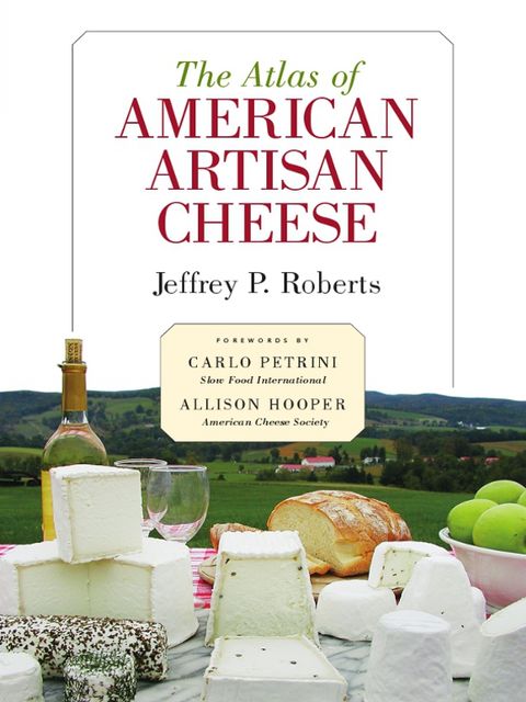 Atlas of American Artisan Cheese, Jeffrey Roberts