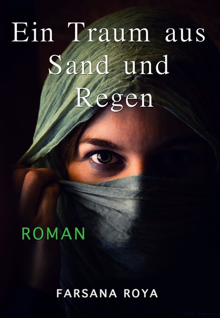 Ein Traum aus Sand und Regen, Farsana Roya