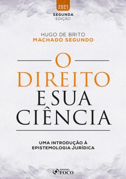 O Direito e sua ciência, Hugo de Brito Machado Segundo