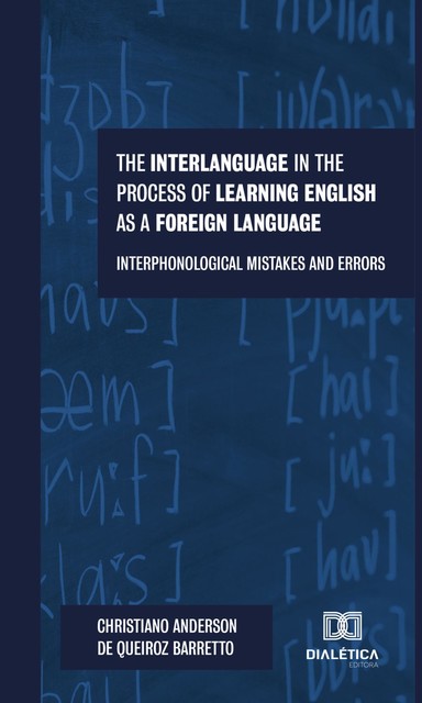 The interlanguage in the process of learning english as a foreign language, Christiano Anderson de Queiroz Barretto
