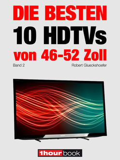 Die besten 10 HDTVs von 46 bis 52 Zoll (Band 2), Robert Glueckshoefer