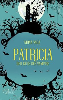 Patricia: Der Kuss des Vampirs, Mona Vara