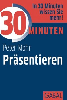 30 Minuten Präsentieren, Peter Mohr