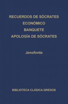 Recuerdos de Sócrates · Económico · Banquete · Apología de Sócrates, Jenofonte