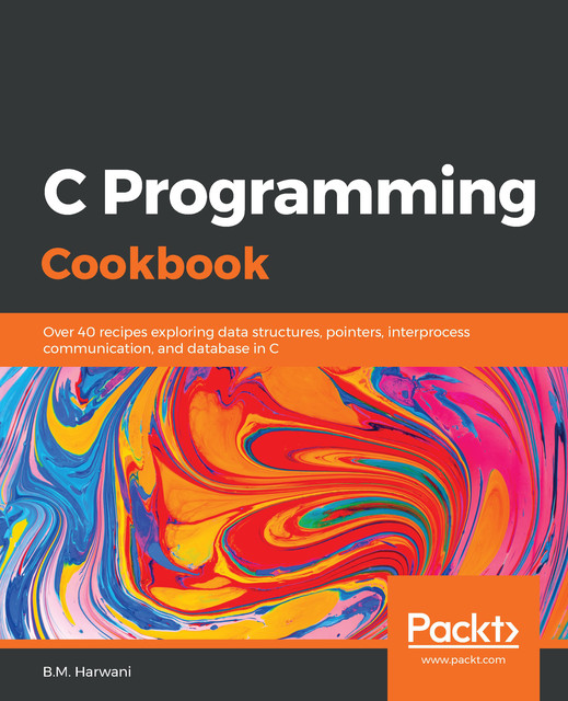 C Programming Cookbook, B.M. Harwani