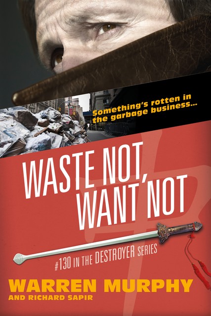 Waste Not, Want Not, Warren Murphy, Richard Sapir