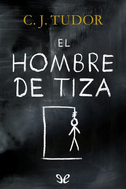 El hombre de tiza, C.J. Tudor