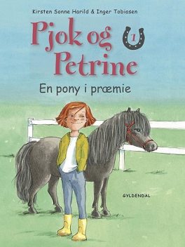 Pjok og Petrine 1 – En pony i præmie, Kirsten Sonne Harild