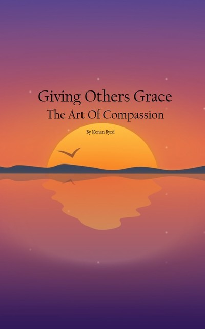 Giving Others Grace, Kenan Byrd