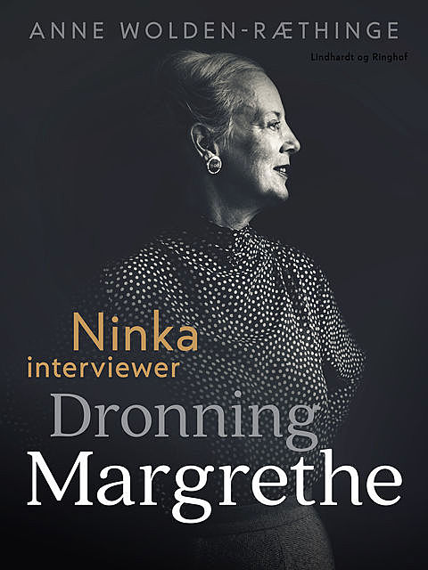 Ninka interviewer Dronning Margrethe, Anne Wolden Ræthinge