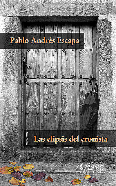 Las elipsis del cronista, Pablo Andrés Escapa