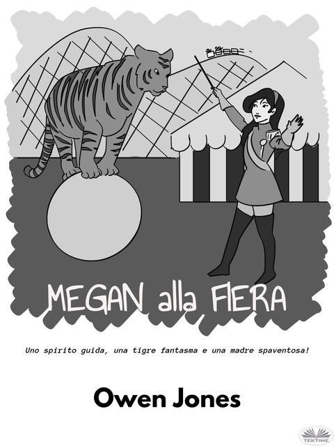 Megan Alla Fiera-Uno Spirito Guida, Una Tigre Fantasma E Una Madre Spaventosa, Owen Jones
