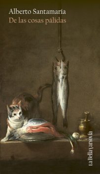 De las cosas pálidas, Alberto Santamaría