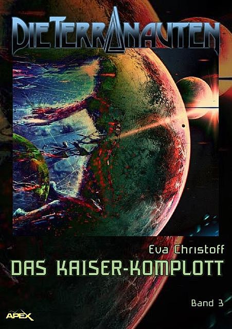 DIE TERRANAUTEN, Band 3: DAS KAISER-KOMPLOTT, Eva Christoff