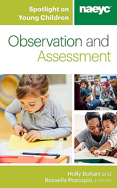 Spotlight on Young Children: Observation and Assessment, Rossella Procopio, Holly Bohart
