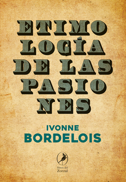 Etimología de las pasiones, Ivonne Bordelois