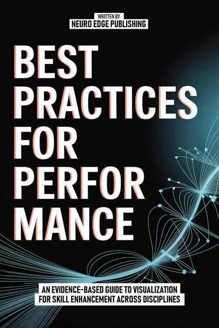 Best Practices For Performance, Neuro Edge Publishing