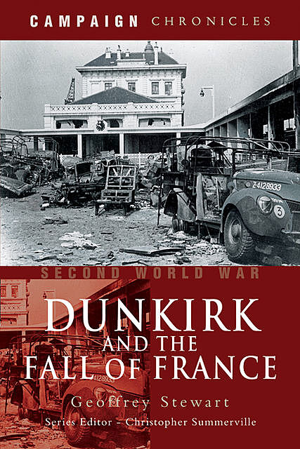 Dunkirk and the Fall of France, Geoffrey Stewart