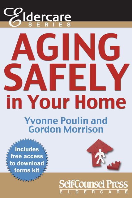 Aging Safely In Your Home, Gordon Morrison, Yvonne Poulin