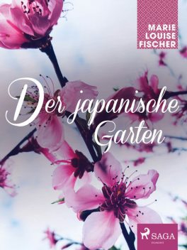 Der japanische Garten, Marie Louise Fischer
