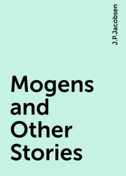 Mogens and Other Stories, J.P.Jacobsen