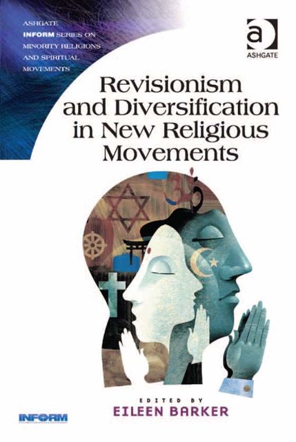 Revisionism and Diversification in New Religious Movements, Eileen Barker