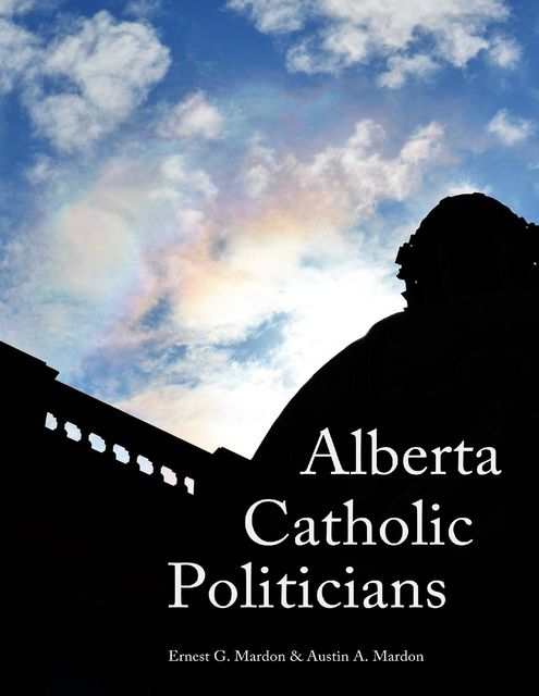 Alberta Catholic Politicians, Austin Mardon, Ernest Mardon